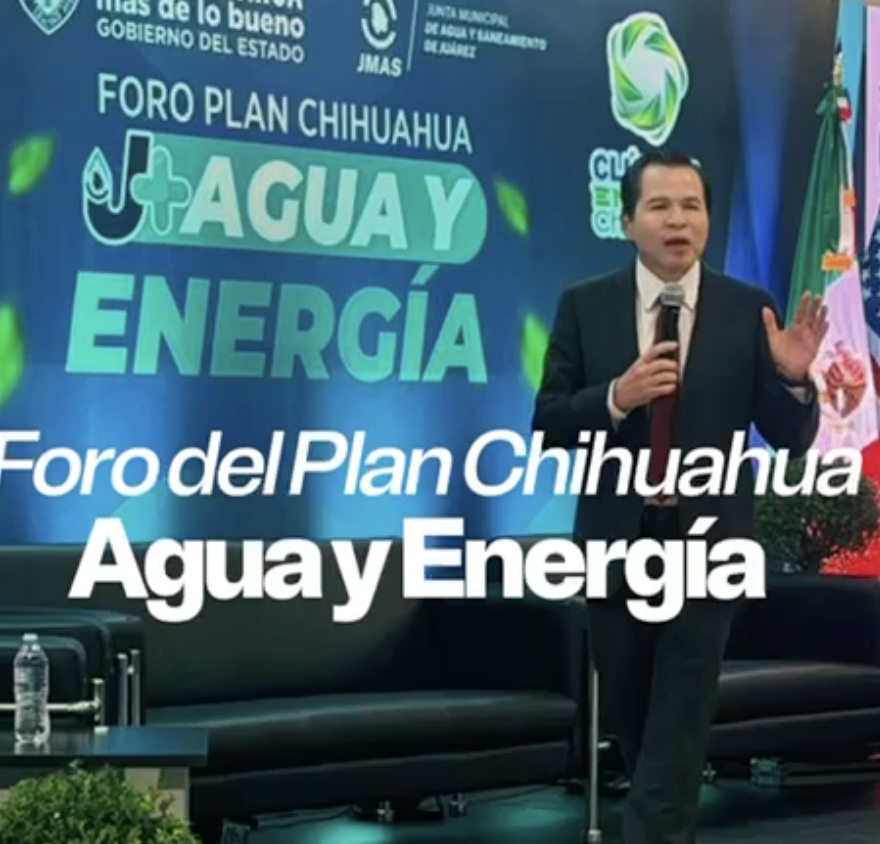 2025, Participación en el Foro del Plan Chihuahua Agua y Energía